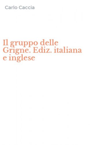 Il gruppo delle Grigne. Ediz. italiana e inglese