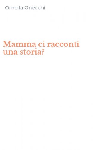 Mamma ci racconti una storia?