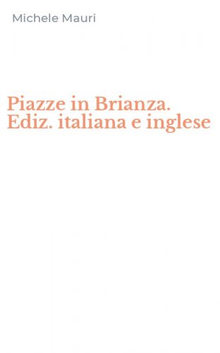 Piazze in Brianza. Ediz. italiana e inglese