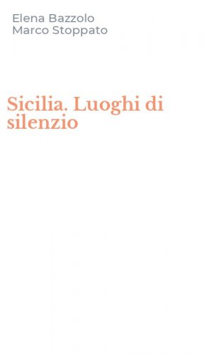 Sicilia. Luoghi di silenzio