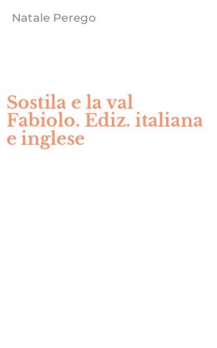 Sostila e la val Fabiolo. Ediz. italiana e inglese