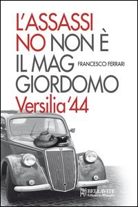 L'assassino non &egrave; il maggiordomo. Versilia '44
