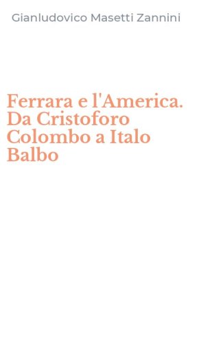 Ferrara e l'America. Da Cristoforo Colombo a Italo Balbo