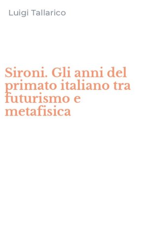 Sironi. Gli anni del primato italiano tra futurismo e metafisica