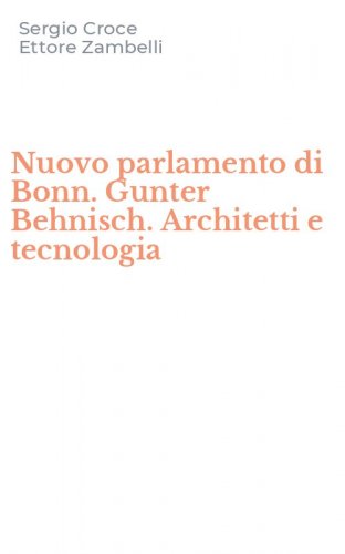 Nuovo parlamento di Bonn. Gunter Behnisch. Architetti e tecnologia