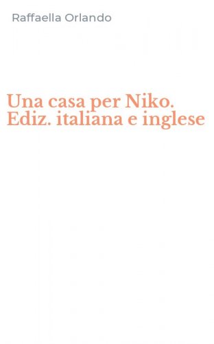 Una casa per Niko. Ediz. italiana e inglese