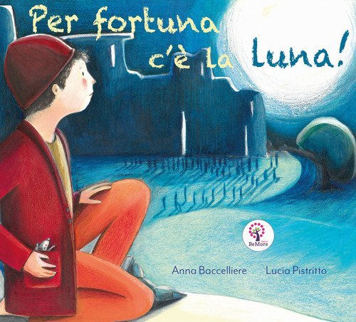 Per fortuna c'&egrave; la luna. Ediz. italiana e inglese