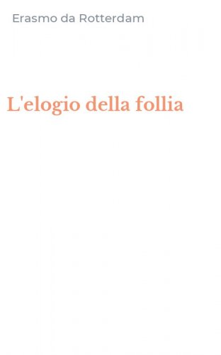 L'elogio della follia