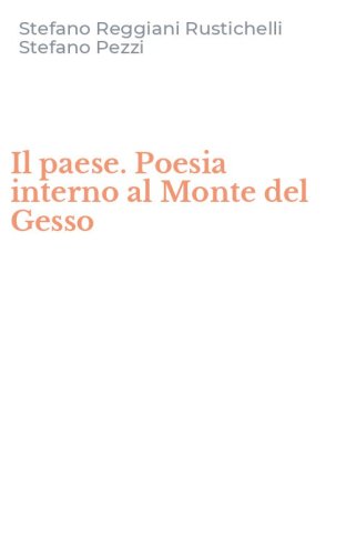 Il paese. Poesia interno al Monte del Gesso