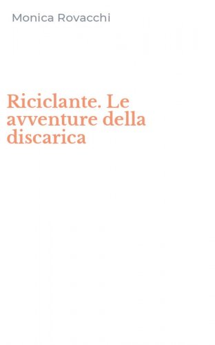 Riciclante. Le avventure della discarica