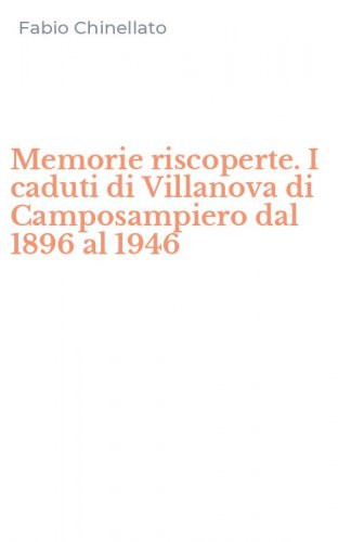 Memorie riscoperte. I caduti di Villanova di Camposampiero dal 1896 al 1946