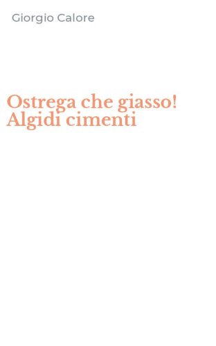 Ostrega che giasso! Algidi cimenti