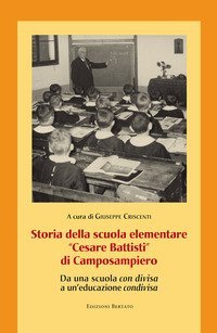 Storia della scuola elementare &laquo;Cesare Battisti&raquo; di Camposampiero. Da una scuola &laquo;con divisa&raquo; a un'educazione &laquo;condivisa&raquo;