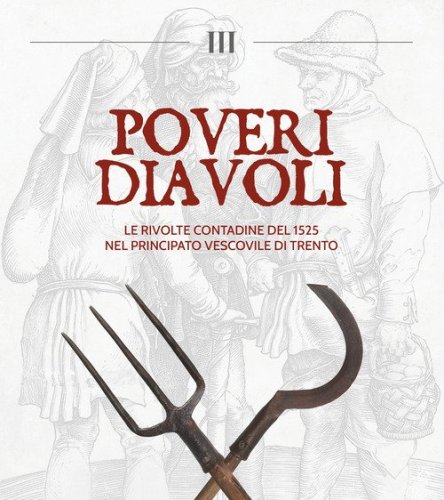Poveri diavoli. Le rivolte contadine del 1525 nel Principato vescovile di Trento