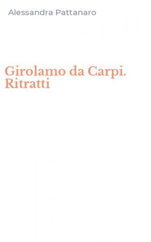 Girolamo da Carpi. Ritratti