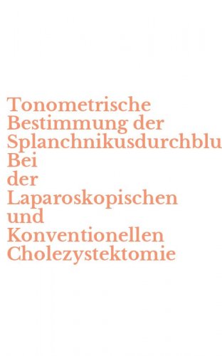 Tonometrische Bestimmung der Splanchnikusdurchblutung Bei der Laparoskopischen und Konventionellen Cholezystektomie