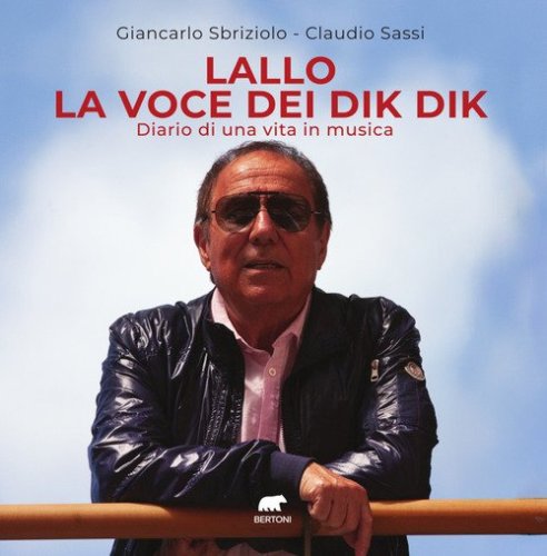 Lallo la voce dei Dik Dik. Diario di una vita in musica
