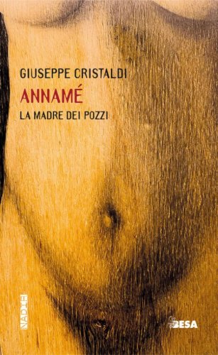 Annam&eacute;. La madre dei pozzi