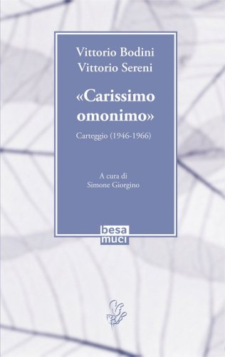&laquo;Carissimo omonimo&raquo;. Carteggio (1946-1966)