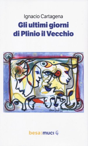 Gli ultimi giorni di Plinio il Vecchio-Los &uacute;ltimos d&iacute;as de Plinio el Viejo