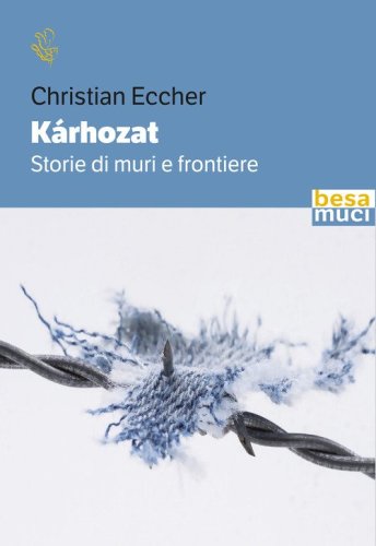 K&aacute;rhozat. Storie di muri e frontiere