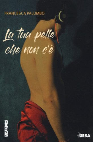 La tua pelle che non c'&egrave;