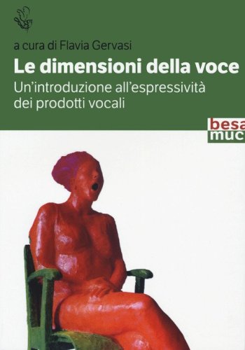 Le dimensioni della voce. Un'introduzione all'espressivit&agrave; dei prodotti vocali