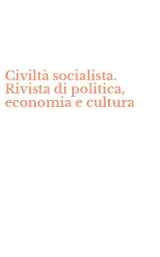 Civilt&agrave; socialista. Rivista di politica, economia e cultura
