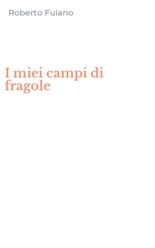 I miei campi di fragole