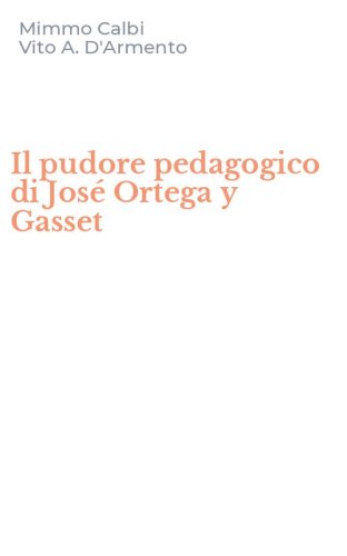 Il pudore pedagogico di Jos&eacute; Ortega y Gasset