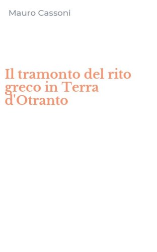 Il tramonto del rito greco in Terra d'Otranto