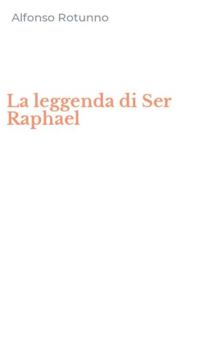La leggenda di Ser Raphael