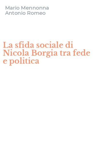 La sfida sociale di Nicola Borgia tra fede e politica