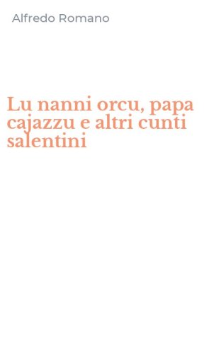 Lu nanni orcu, papa cajazzu e altri cunti salentini