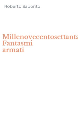 Millenovecentosettantasette. Fantasmi armati