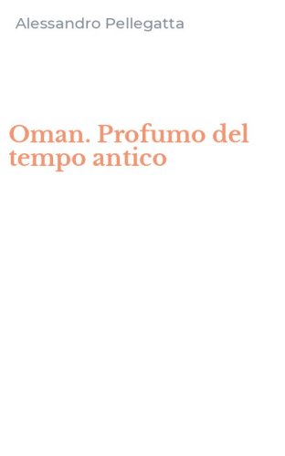 Oman. Profumo del tempo antico