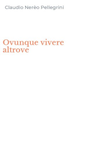 Ovunque vivere altrove