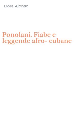 Ponolani. Fiabe e leggende afro-cubane