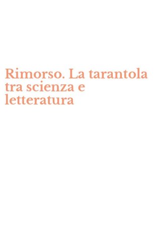 Rimorso. La tarantola tra scienza e letteratura