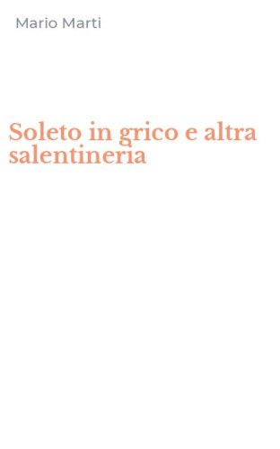 Soleto in grico e altra salentineria