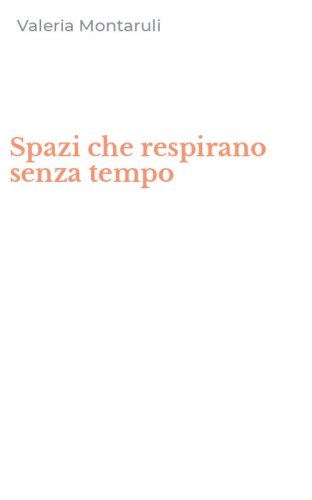 Spazi che respirano senza tempo