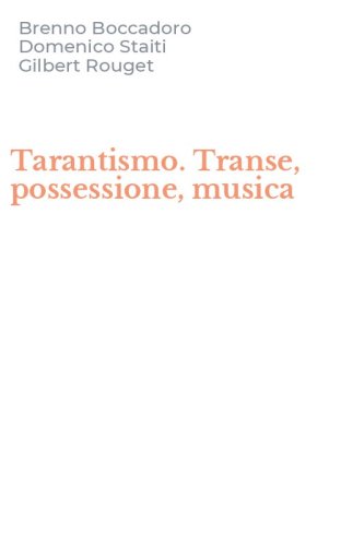 Tarantismo. Transe, possessione, musica
