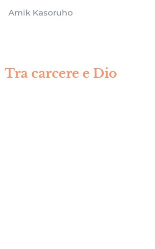 Tra carcere e Dio