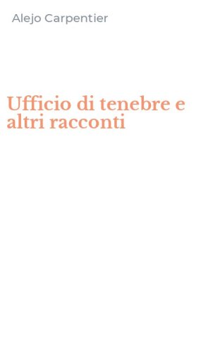 Ufficio di tenebre e altri racconti