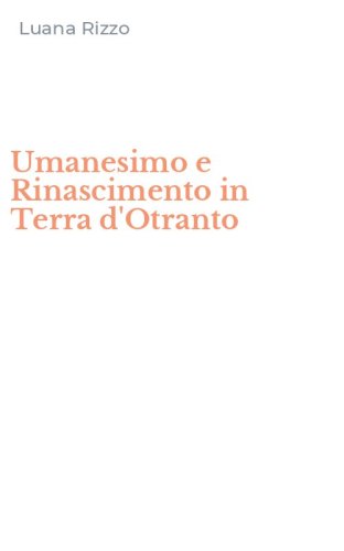 Umanesimo e Rinascimento in Terra d'Otranto