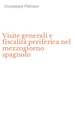 Visite generali e fiscalit&agrave; periferica nel mezzogiorno spagnolo