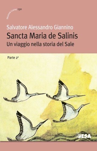 Sancta Maria de Salinis. Un viaggio nella storia del Sale