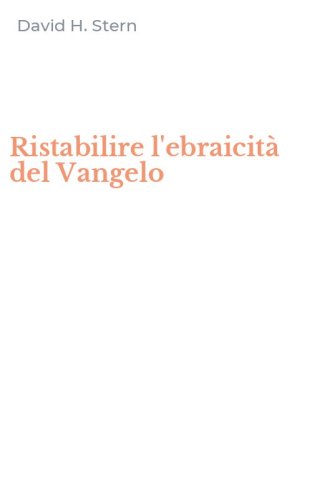 Ristabilire l'ebraicit&agrave; del Vangelo