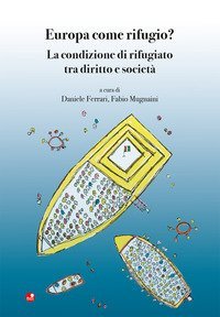 Europa come rifugio? La condizione di rifugiato tra diritto e societ&agrave;