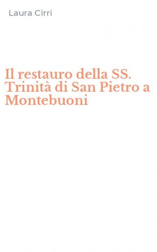 Il restauro della SS. Trinit&agrave; di San Pietro a Montebuoni